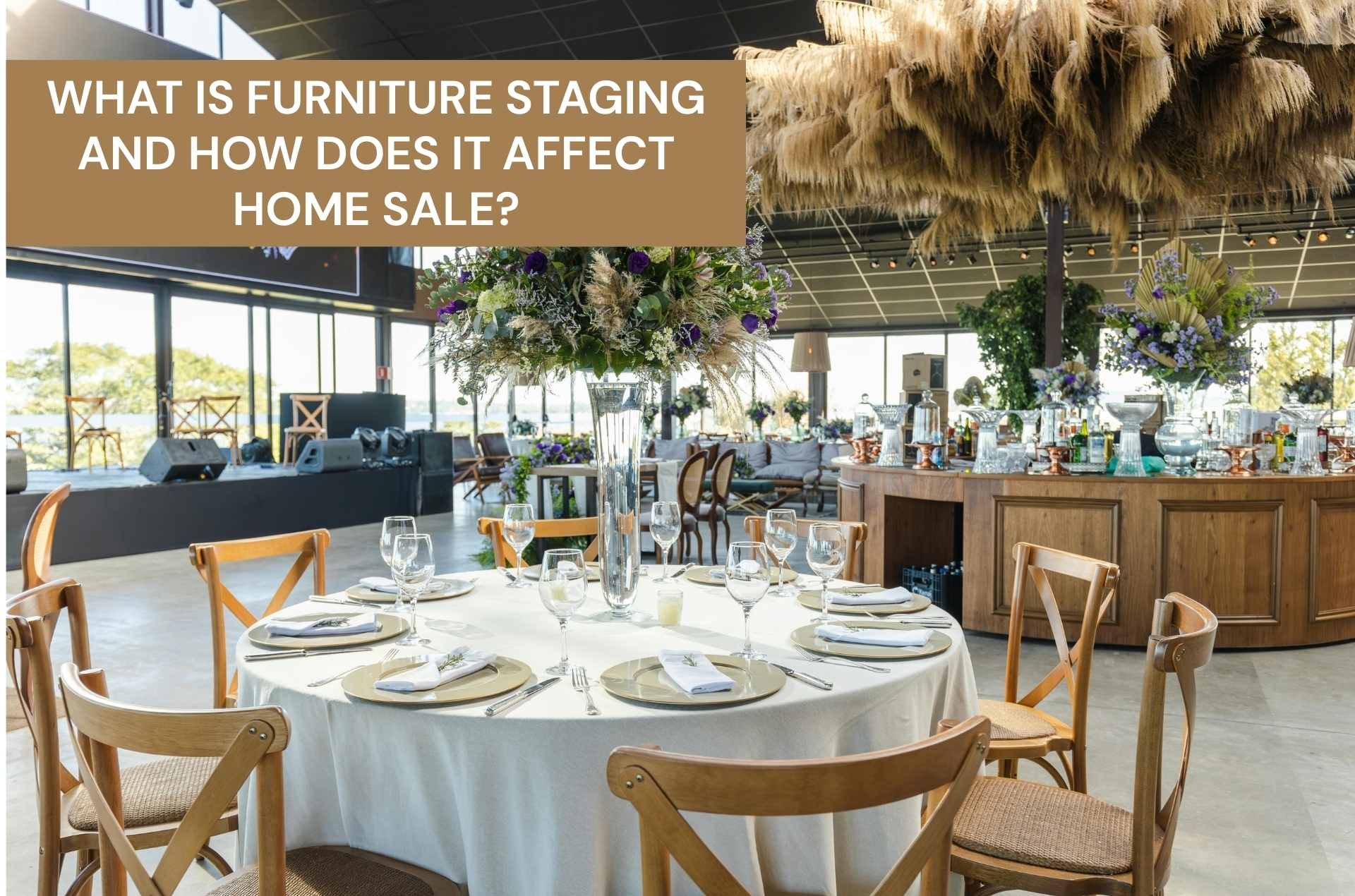 Furniture staging setup with elegant dining table and decor, showing how staged interiors enhance home sales
